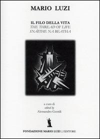 Il filo della vita. Ediz. italiana, inglese e irlandese - Mario Luzi - copertina