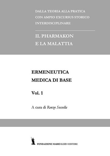 Ermeneutica medica di base. Vol. 1 - Renzo Sossella - copertina
