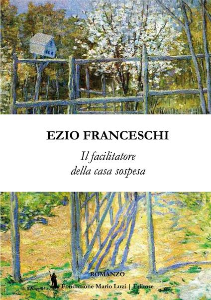 Il facilitatore della casa sospesa - Ezio Franceschi - copertina