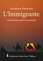 L' immigrante. L'unica salvezza nella vita è il riscatto