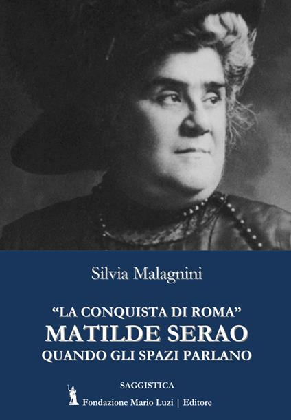 «La conquista di Roma» di Matilde Serao. Quando gli spazi parlano - Silvia Malagnini - copertina