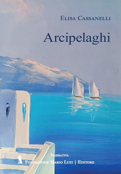 Arcipelaghi - Elisa Cassanelli - copertina