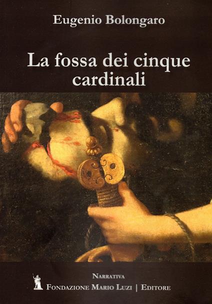 La fossa dei cinque cardinali - Eugenio Bolongaro - copertina