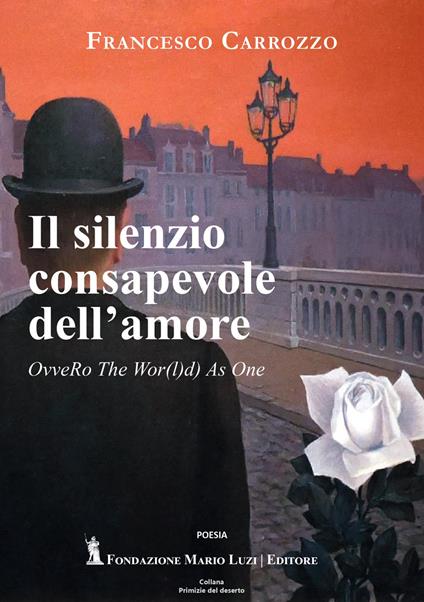 Il silenzio consapevole dell'amore. OvveRo The Wpr(l)d As One - Francesco Carrozzo - copertina