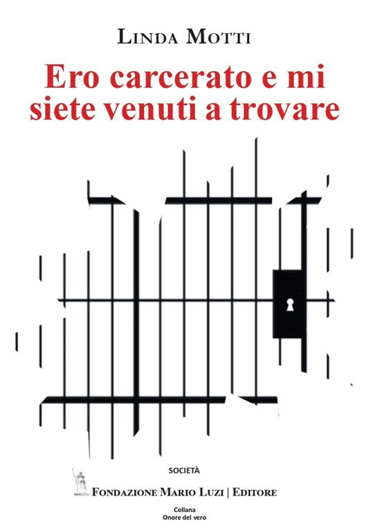 Ero carcerato e mi siete venuti a trovare - Linda Motti - copertina