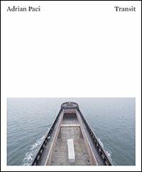 Adrian Paci: transit. Vies en transit-Lives in transit. Ediz. illustrata - copertina