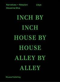 Libya. Inch by inch, house by house, alley by alley. Ediz. inglese e araba - Giovanna Silva,Angelo Del Boca - copertina