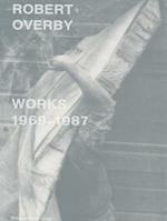Robert Overby: works 1969–1987