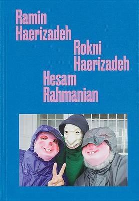 Ramin Haerizadeh, Rokni Haerizadeh, Hesam Rahmanian. Ediz. inglese - Daniel Baumann,Tina Kukielski,Christopher Lord - copertina