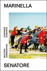 Marinella Senatore. Costruire comunità. Ediz. italiana e inglese - copertina