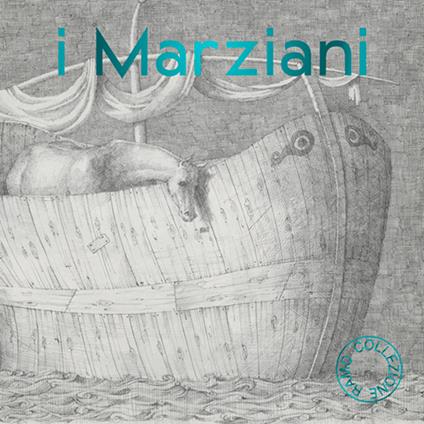 I Marziani, Collezione Ramo: Disegno nell'arte italiana del XX secolo-Drawing in Italian XX century Art. Ediz. bilingue - copertina
