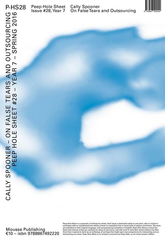 Cally Spooner. On false tears and outsourcing. Peep-Hole Sheet. Ediz. multilingue. Vol. 28 - Cally Spooner - copertina