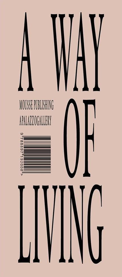 Way of living (A). Con 2 opuscoli imbustati. Ediz. italiana e inglese - Barry Schwabsky - copertina