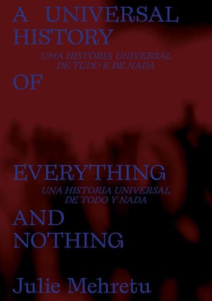 Julie Mehretu. An Universal History of Everything and Nothing. Ediz. inglese, spagnola e portoghese - copertina