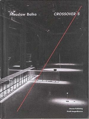 Miroslaw Balka. Crossover/s. Ediz. italiana e inglese - copertina