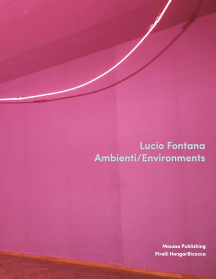 Lucio Fontana. Ambienti/Environments. Ediz. illustrata - copertina