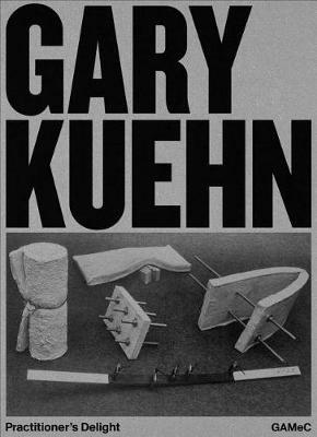 Gary Kuehn. Practitioner's delight - copertina