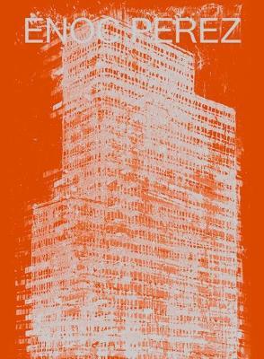 Enoc Perez. Liberty & restraint. Catalogo della mostra (Dallas, 14 gennaio-3 giugno 2018). Ediz. illustrata - copertina