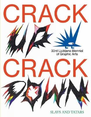 Slavs and Tatars: crack up – crack down. The 33rd Ljubljana Biennial of graphic arts - copertina