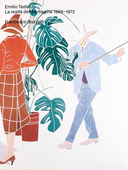 Emilio Tadini. La realtà dell'immagine 1968-1972 - copertina