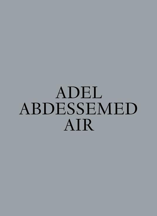 Adel Abdessemed. Air. Ediz. a colori - copertina