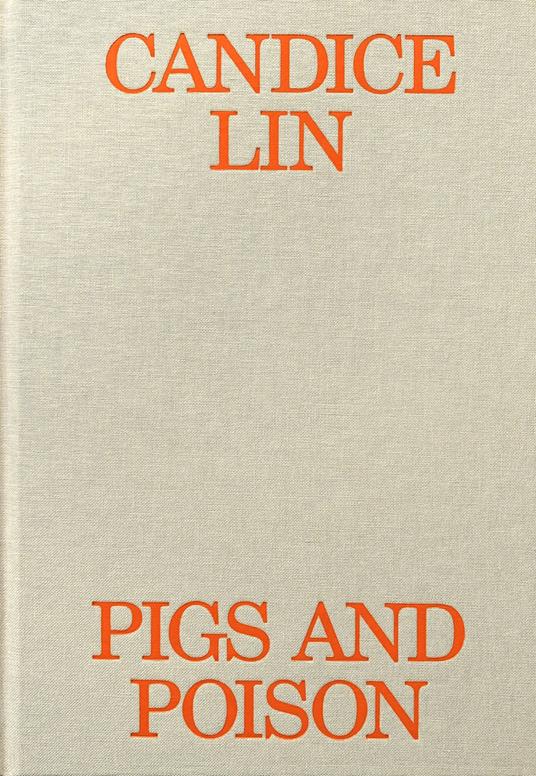 Candice Lin. Pigs and poison. Ediz. illustrata - copertina