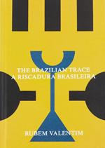 Rubem valentim. The brazilian trace. A riscadura brasileira