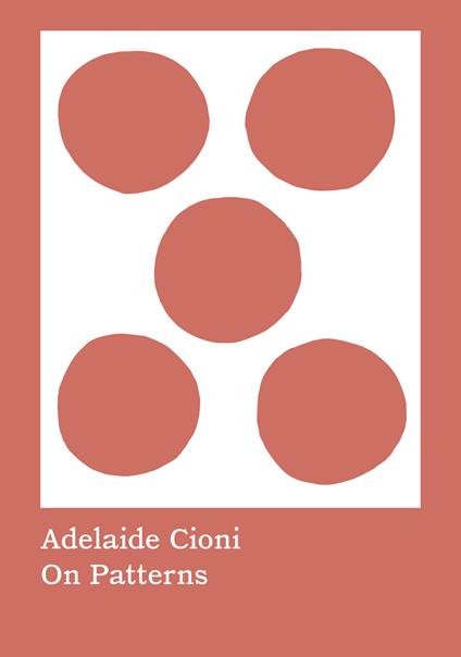Adelaide Cioni. On patterns. Ediz. illustrata - copertina