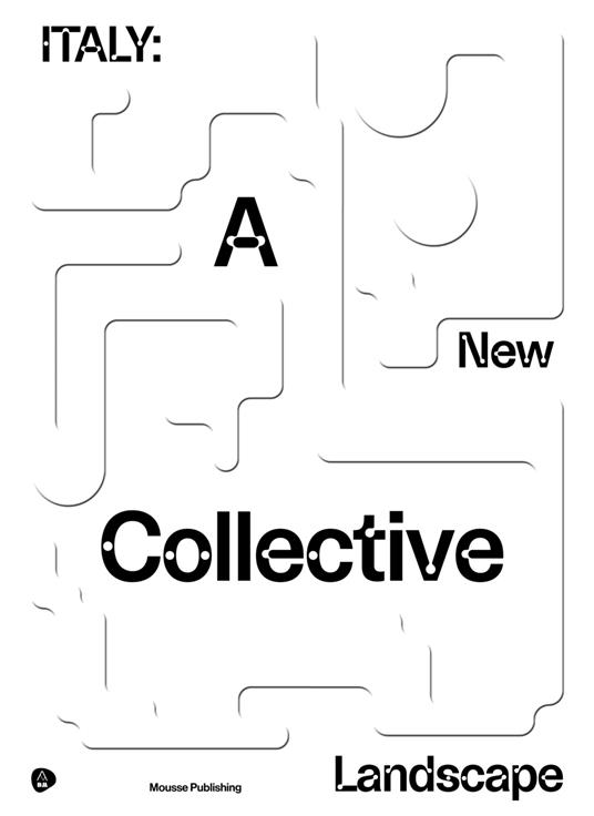 Italy. A new collective landscape. Ediz. italiana e inglese - Angela Rui,Elisabetta Donati,Matilde Losi - copertina
