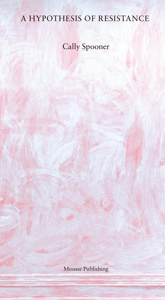 Cally Spooner. A hypothesis of resistance - Cally Spooner - copertina