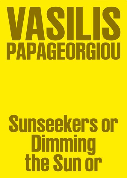 Vasilis Papageorgiou: Sunseekers or Dimming the Sun or - copertina