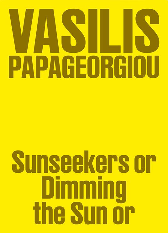Vasilis Papageorgiou: Sunseekers or Dimming the Sun or - copertina