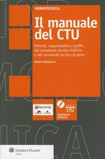 Il manuale del CTU. Attività responsabilità e tariffe del consulente tecnico d'ufficio e del consulente tecnico di parte. Con software