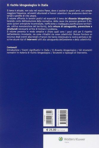 Il rischio idrogeologico in Italia. Guida pratica. Cause del dissesto. Strumenti e tipologie di intervento - Sara Frumento - 2