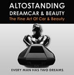 Altostanding. Dreamcar & beauty. Ediz. illustrata. Vol. 1: Altostanding. Dreamcar & beauty. Ediz. illustrata