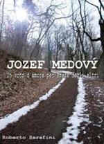 Jozef Medový. Un voto d'amore per amore degli altri