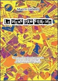Le news più strane - Marco Galanti - copertina