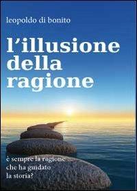L' illusione della ragione - Leopoldo Di Bonito - copertina
