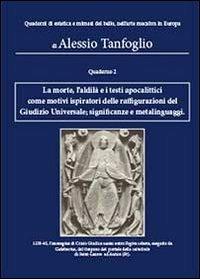 La morte, l'aldilà e i testi apocalittici come motivi ispiratori delle raffigurazioni del giudizio universale. Significanze e metalinguaggi - Alessio Tanfoglio - copertina