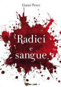 Radici e sangue - Gianni Pesce - copertina