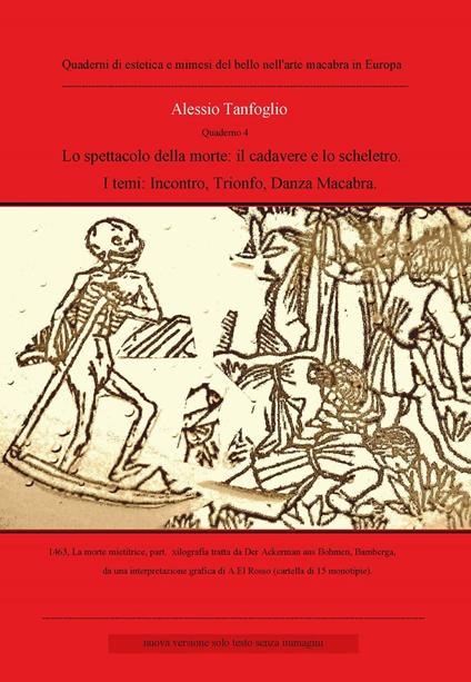 Lo spettacolo della morte: il cadavere e lo scheletro. I temi: incontro, trionfo della morte, danza macabra - Alessio Tanfoglio - copertina