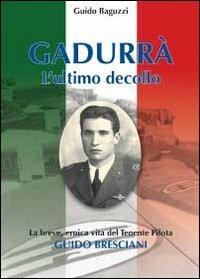 Gadurrà. L'ultimo decollo - Guido Baguzzi - copertina