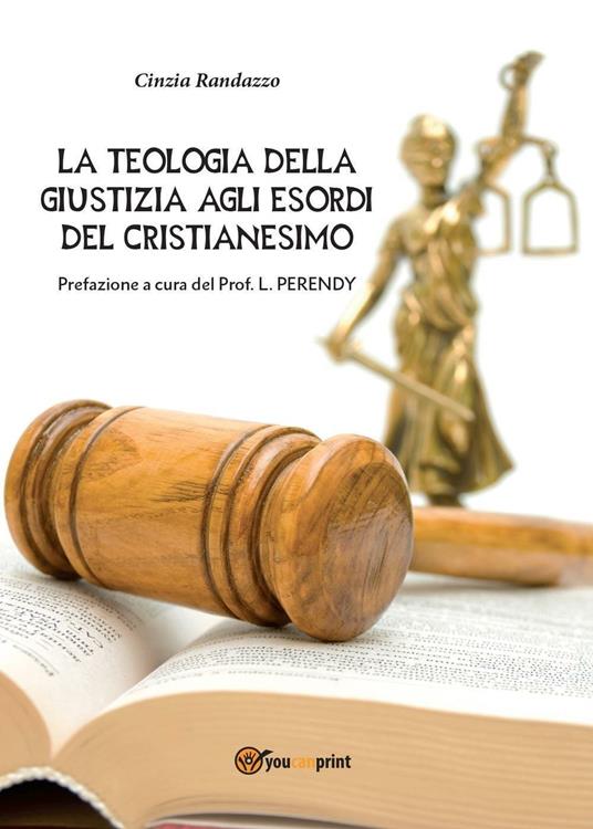 La teologia della giustizia agli esordi del cristianesimo - Cinzia Randazzo - copertina