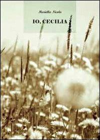 Io, Cecilia - Mariella Nicola - copertina