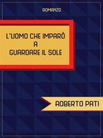 L' uomo che imparò a guardare il sole