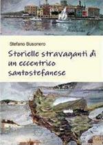 Storielle stravaganti di un eccentrico santo stefanese