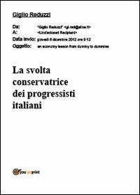 La svolta conservatrice dei progressisti italiani - Giglio Reduzzi - copertina