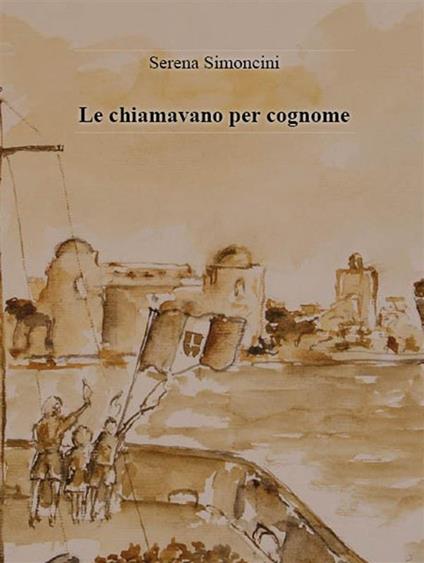 Le chiamavano per cognome - Serena Simoncini - ebook