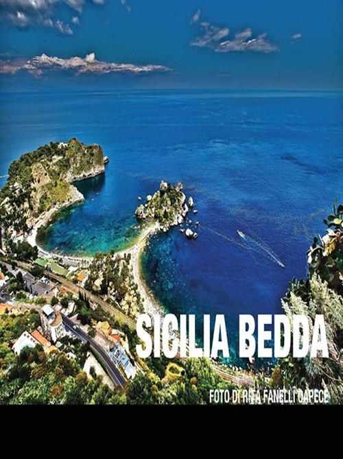 Sicilia bedda. Ediz. illustrata - Rita Fanelli Capece - ebook