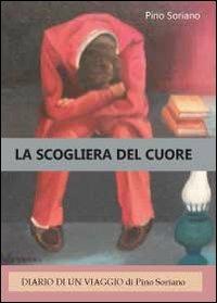 La scogliera del cuore. Diario di un viaggio - Giuseppe Soriano - copertina